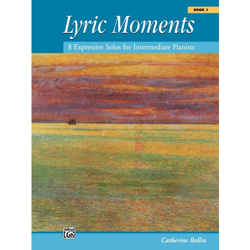 Lyric Moments Book 1 Intermediate Piano