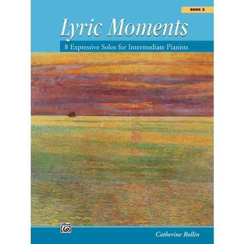 Lyric Moments Book 2 Intermediate Piano