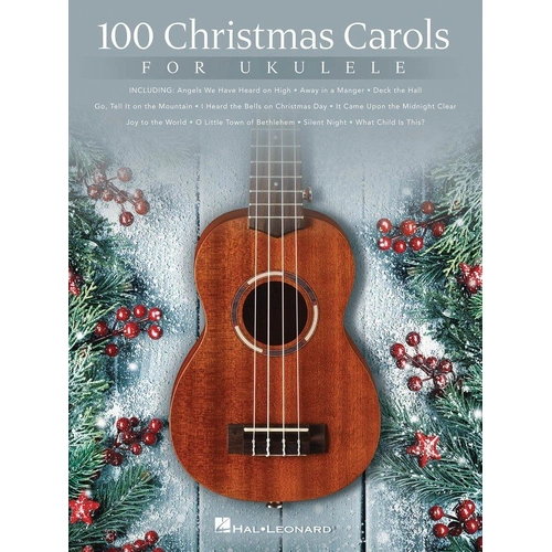 100 Christmas Carols for Ukulele - Hal Leonard, Melody Line, Lyrics & Chords, 144 Pages