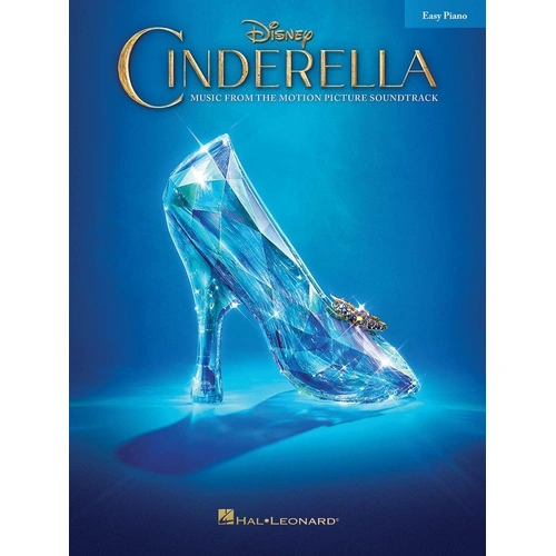 Cinderella Easy Piano Songbook - 13 Selections from the 2015 Disney Soundtrack, Hal Leonard, 72 Pages, Easy Piano with Lyrics