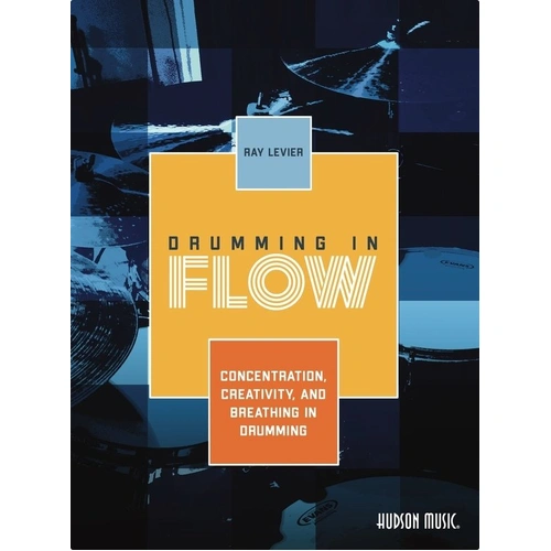 Levier - Drumming in Flow Book by Ray Levier, 114 Pages, Drums & Percussion, Hudson Music