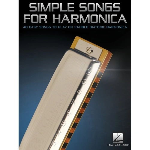 Simple Songs for Harmonica: 40 Easy Songs for 10-Hole Diatonic Key of C Harmonica