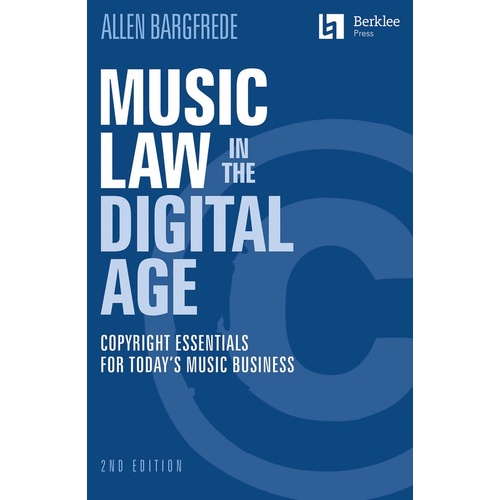 Music Law In The Digital Age - 2nd Edition (Softcover Book)