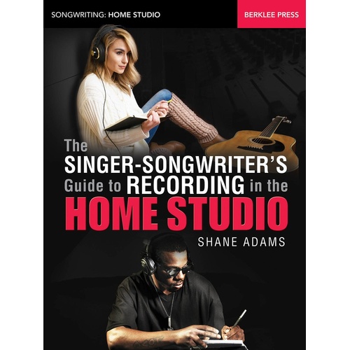 Singer Songwriters Guide Recording In Home Studio (Softcover Book)