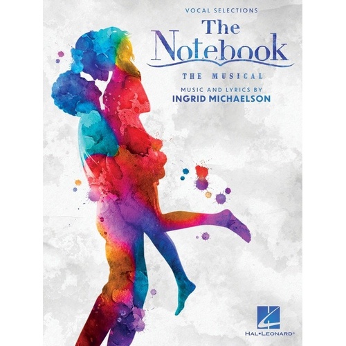 The Notebook The Musical Vocal Selections Songbook by Hal Leonard