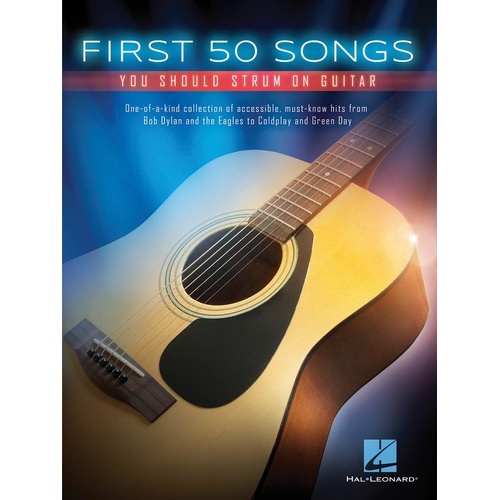 First 50 Songs You Should Strum on Guitar Songbook by Hal Leonard, 104 Pages, Includes Popular Songs for Beginners