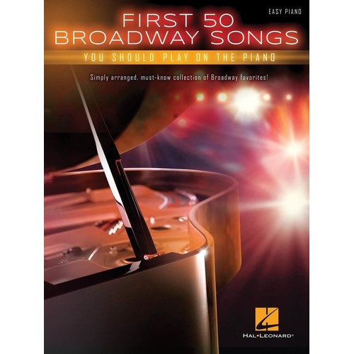 First 50 Broadway Songs for Easy Piano by Hal Leonard