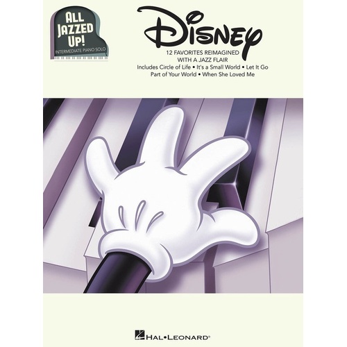 Disney All Jazzed Up! Piano Solo - 12 Reimagined Disney Songs for Intermediate Players, Hal Leonard, 56 Pages