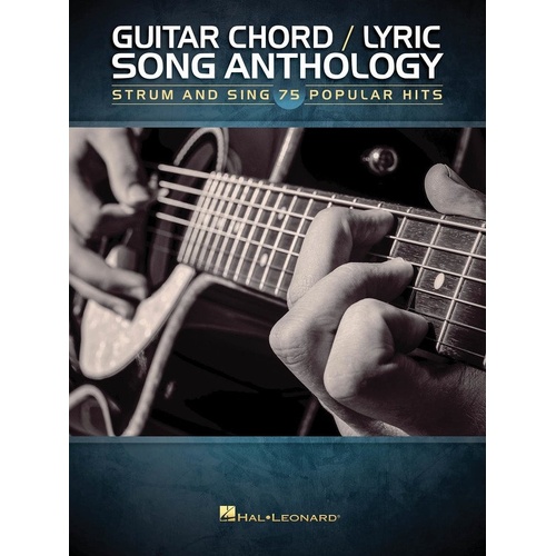 Guitar Chord/Lyric Song Anthology by Hal Leonard - 75 Popular Hits, Melody Line, Lyrics & Chords, 216 Pages, Guitar Chord Songbook