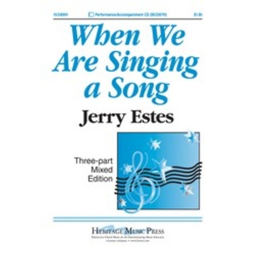 When We Are Singing A Song 3 Part Mixed/Piano by Jerry Estes