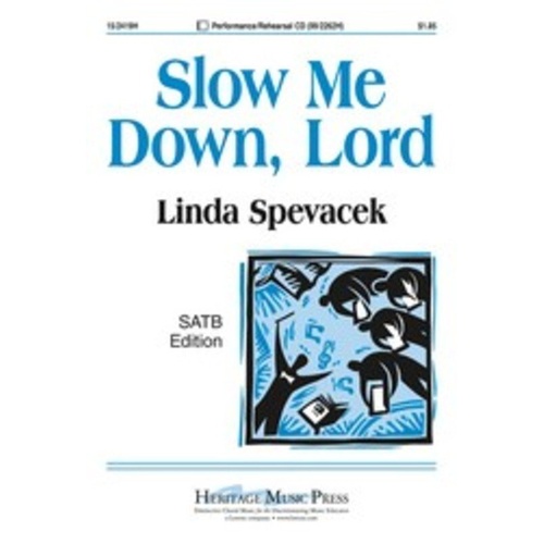Slow Me Down Lord SATB