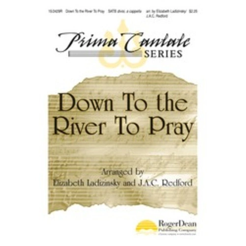 Down To The River To Pray SATB