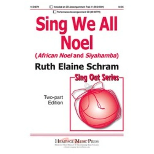 Sing We All Noel - 2 Part Choral with Piano and Percussion, by Ruth Elaine Schram, Heritage Music Press, Sing Out Series