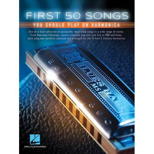 First 50 Songs You Should Play on Harmonica - Easy Harmonica Tab, Standard Notation, Lyrics, Chords, 10-Hole C Diatonic, 80 Pages