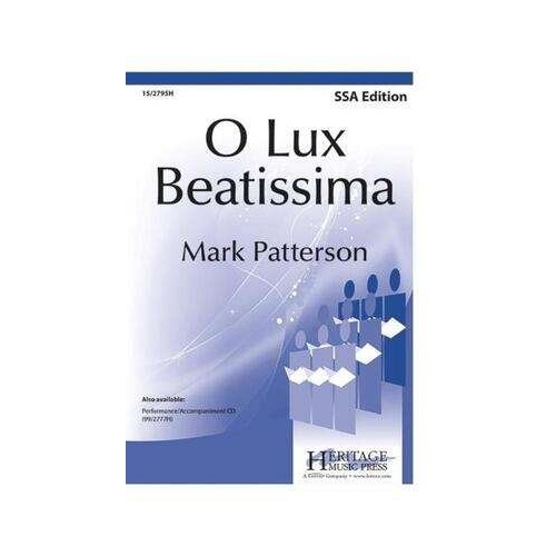 O Lux Beatissima SSA by Mark Patterson