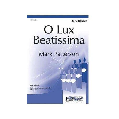 O Lux Beatissima SSA by Mark Patterson