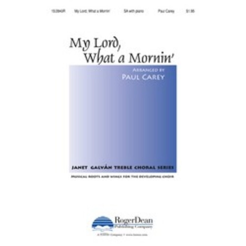 My Lord What A Mornin Arr Carey SA