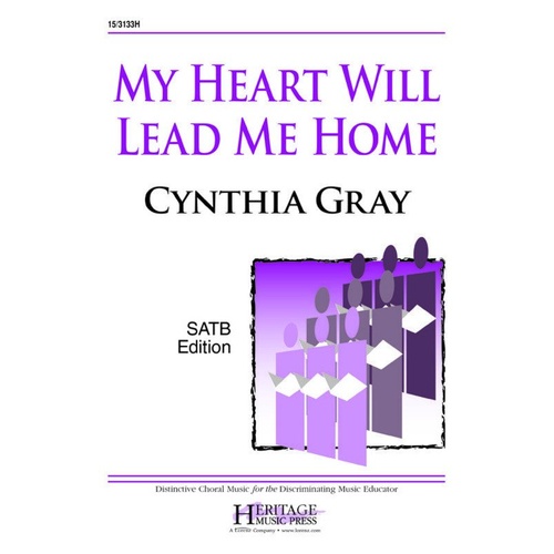 My Heart Will Lead Me Home SATB