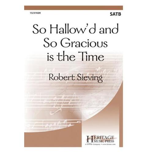 So Hallowd And So Gracious Is The Time SATB (Octavo)