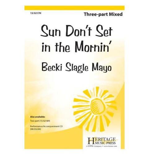 Sun Dont Set In The Mornin 3 Part Mixed (Octavo)