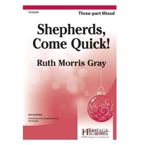 Shepherds Come Quick! 3 Part Mixed (Octavo)