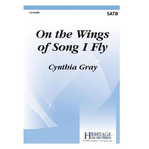 On The Wings Of Song I Fly SATB (Octavo)