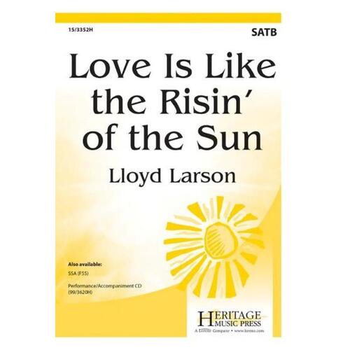Love Is Like The Risin Of The Sun SATB (Octavo)