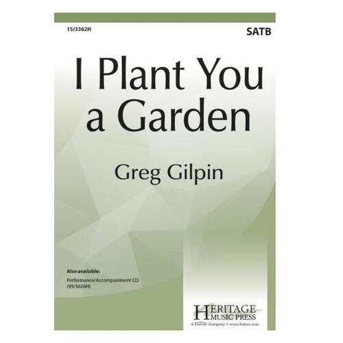 I Plant You A Garden SATB (Octavo)
