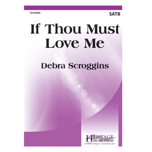 If Thou Must Love Me SATB (Octavo)