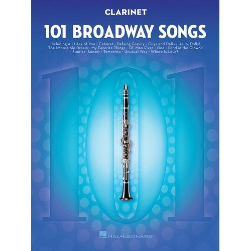 101 Broadway Songs for Clarinet - Hal Leonard, 114 Pages, Woodwind Instrumental Collection