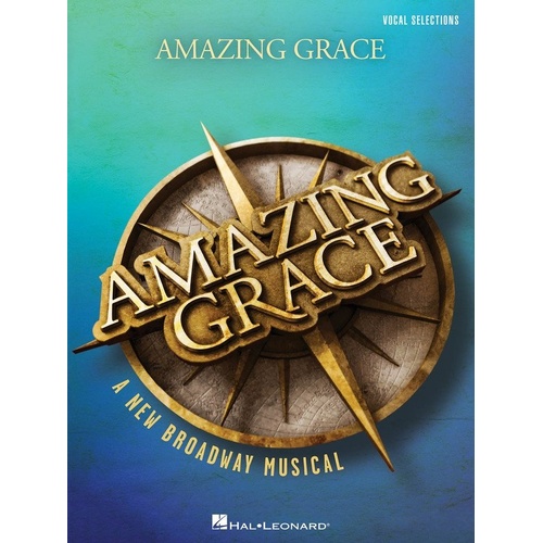 Amazing Grace - A New Broadway Musical Vocal Selections Songbook