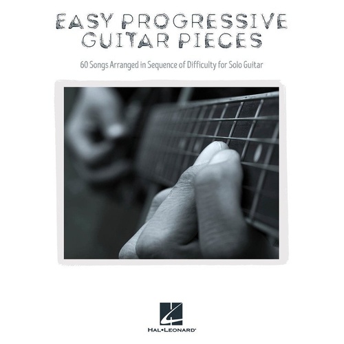 Easy Progressive Guitar Pieces Songbook by Hal Leonard - 60 Songs for Solo Guitar in Standard Notation, 120 Pages