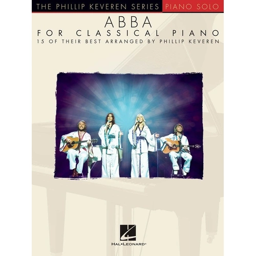 ABBA for Classical Piano by Phillip Keveren - 15 Arrangements for Piano Solo, 56 Pages, Hal Leonard