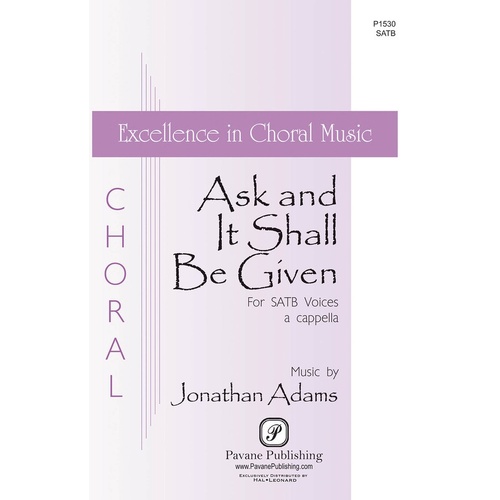 Ask And It Shall Be Given SATB (Octavo)