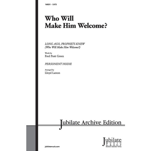 Who Will Make Him Welcome SATB Choral Sheet Music