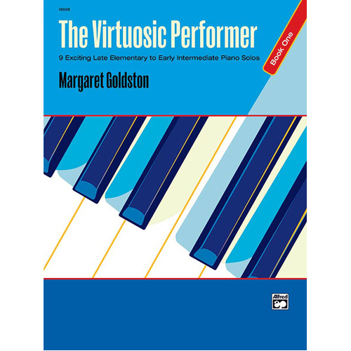 The Virtuosic Performer Book 1 - Piano Solo for Late Elementary and Early Intermediate Pianists
