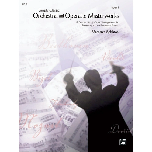 Simply Classic Piano Sheet Music: Orchestral & Operatic Masterworks for Beginners