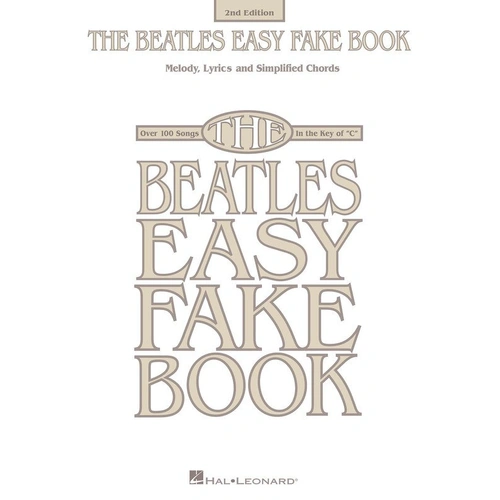 The Beatles Easy Fake Book 2nd Edition - 101 Classics for All Instruments