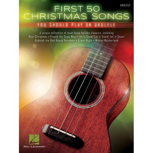 First 50 Christmas Songs for Ukulele - Melody, Lyrics, and Chord Diagrams