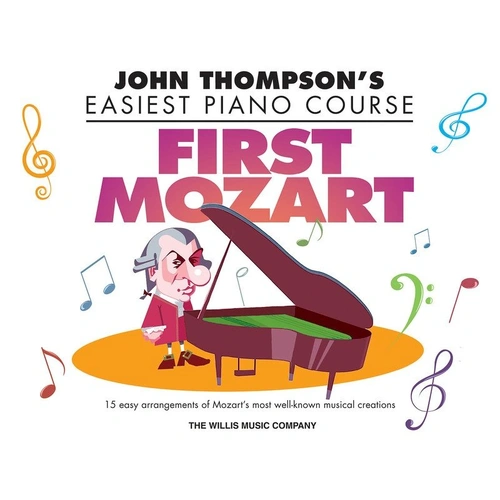 First Mozart Easiest Piano Course by Willis Music - 15 Easy Arrangements for Beginner Pianists, 32 Pages