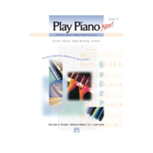 Alfred's Basic Adult Play Piano Now! Book 1 - E. L. Lancaster, Morton Manus, Willard A. Palmer - Spiral Bound