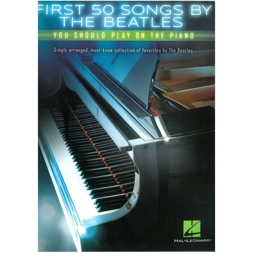 First 50 Songs by the Beatles Easy Piano Songbook