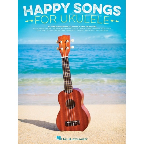 Happy Songs for Ukulele Songbook by Hal Leonard - 20 Uplifting Songs, 64 Pages