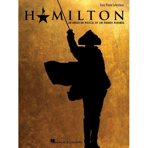 Hamilton Easy Piano Vocal Selections Songbook by Hal Leonard, 80 Pages, Features 9 Selections from the Musical by Lin-Manuel Miranda