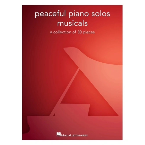 Peaceful Piano Solos: Musicals by Hal Leonard - 30 Tender Songs Arranged for Piano Solo, 104 Pages, Includes Classics and Contemporary Favorites