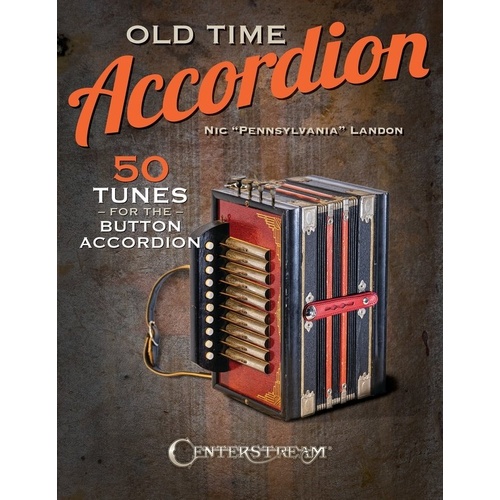 Old Time Accordion: 50 Tunes for the Button Accordion