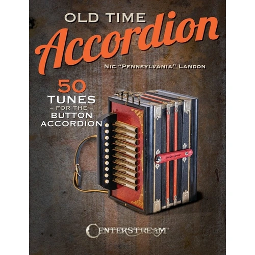 Old Time Accordion: 50 Tunes for Button Accordion