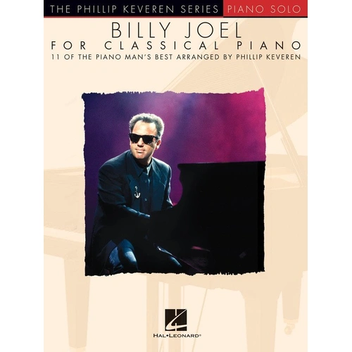 Billy Joel for Classical Piano by Phillip Keveren - Piano Solo, 40 Pages, Hal Leonard