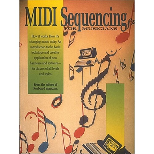 Midi Sequencing For Musicians