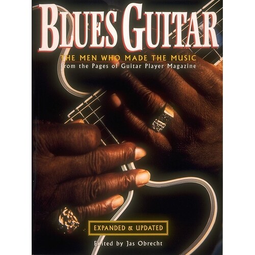 Blues Guitar The Men Who Made The Music 